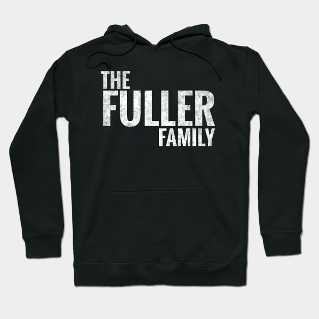 The Fuller Family Fuller Surname Fuller Last name Hoodie by TeeLogic